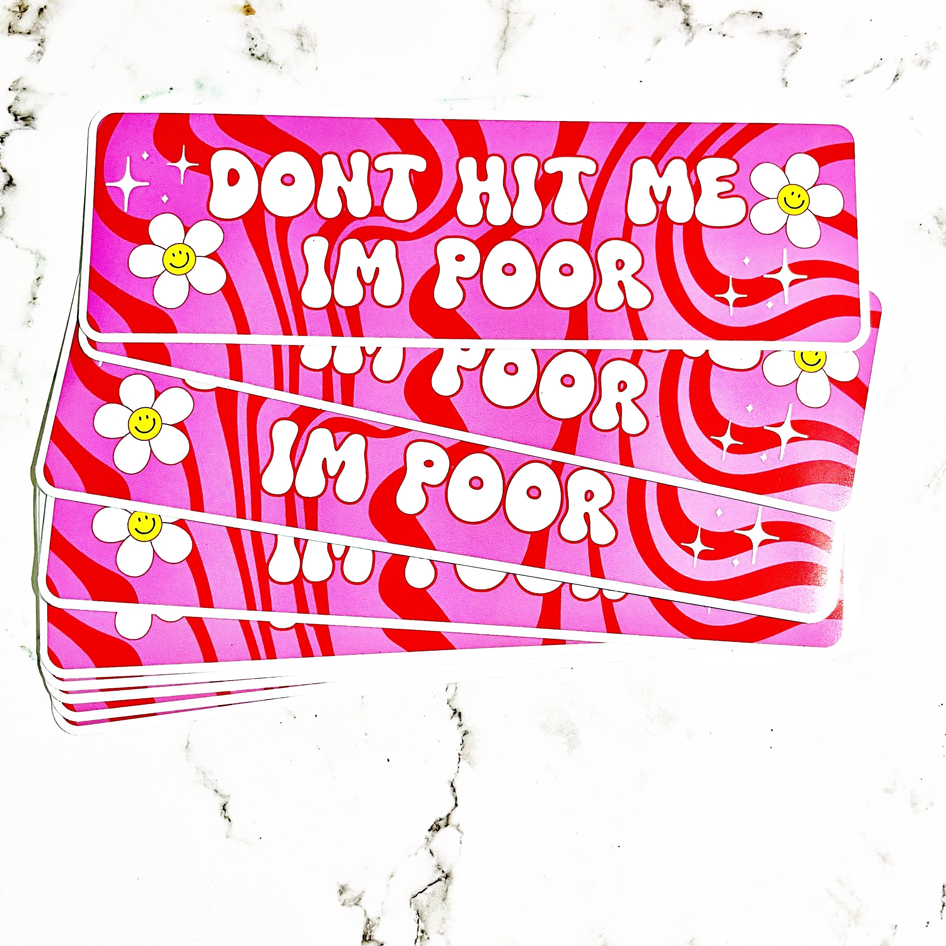 Don't Hit Me I'm Poor Vinyl Car Decal