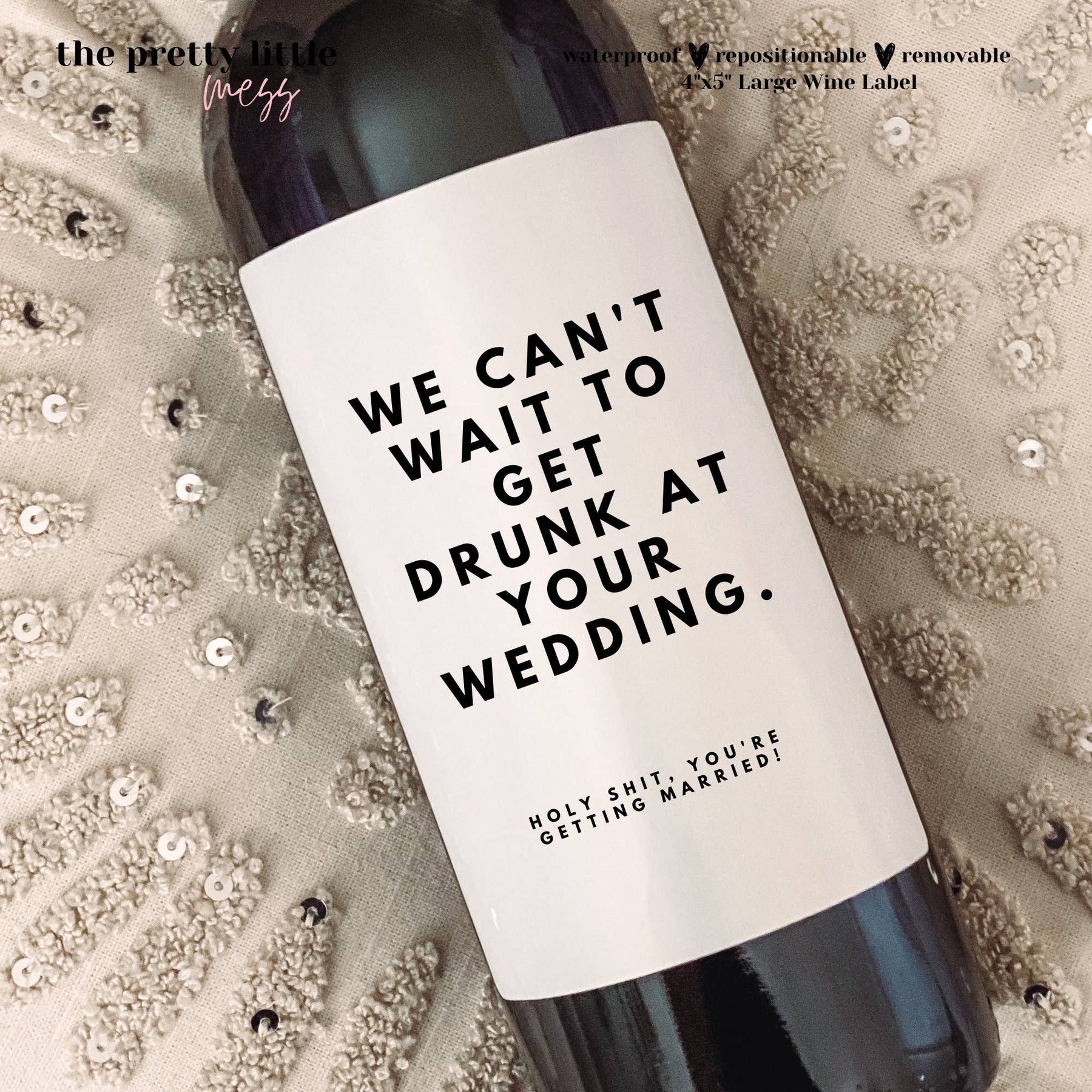 We Can't Wait to Get Drunk at Your Wedding wine label